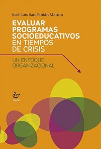 Baixar Evaluar programas socioeducativos en tiempos de crisis: Un enfoque organizacional pdf, epub, eBook