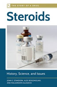 Baixar Steroids: History, Science, and Issues (The Story of a Drug) pdf, epub, eBook