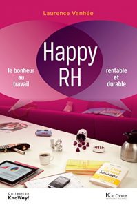 Baixar Happy RH: Le bonheur au travail, rentable et durable (French Edition) pdf, epub, eBook