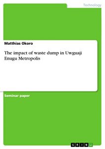 Baixar The impact of waste dump in Uwguaji Enugu Metropolis pdf, epub, eBook