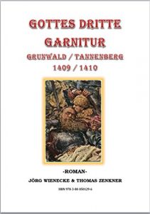 Baixar Gottes dritte Garnitur: Grunwald / Tannnenberg 1409/1410 (German Edition) pdf, epub, eBook