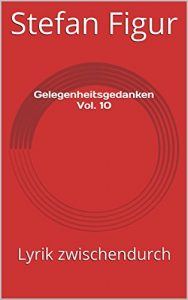 Baixar Gelegenheitsgedanken Vol. 10: Lyrik zwischendurch (German Edition) pdf, epub, eBook