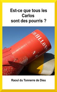 Baixar Esf-ce que tous les Carlos sont des pourris ? (French Edition) pdf, epub, eBook