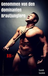 Baixar Genommen von den dominanten Brautjungfern: BDSM-Story pdf, epub, eBook