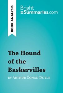 Baixar The Hound of the Baskervilles by Arthur Conan Doyle (Book Analysis): Detailed Summary, Analysis and Reading Guide (BrightSummaries.com) (English Edition) pdf, epub, eBook