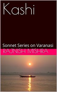 Baixar Kashi: Sonnet Series on Varanasi (Varanasi Texts  Book 2) (English Edition) pdf, epub, eBook