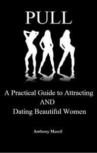 Baixar PULL: Limited Edition – A Practical Guide to Attracting AND Dating Beautiful Women (English Edition) pdf, epub, eBook