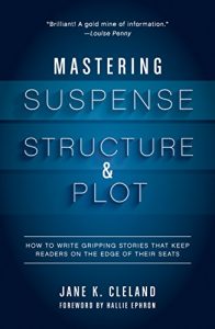 Baixar Mastering Suspense, Structure, and Plot: How to Write Gripping Stories That Keep Readers on the Edge of Their Seats pdf, epub, eBook