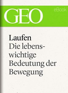 Baixar Laufen: Die lebenswichtige Bedeutung der Bewegung (GEO eBook Single) (German Edition) pdf, epub, eBook
