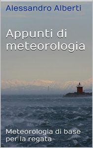 Baixar Appunti di meteorologia: Meteorologia di base per la regata (Italian Edition) pdf, epub, eBook
