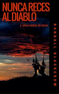 Baixar NUNCA RECES AL DIABLO: y otros relatos de terror (Spanish Edition) pdf, epub, eBook
