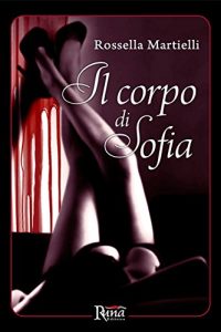 Baixar Il corpo di Sofia (Italian Edition) pdf, epub, eBook