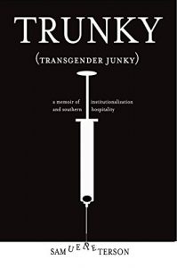 Baixar Trunky (Transgender Junky): A Memoir of Institutionalization and Southern Hospitality (English Edition) pdf, epub, eBook
