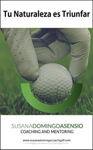 Baixar Tu Naturaleza es Triunfar: Coaching en un entorno de Golf (Spanish Edition) pdf, epub, eBook