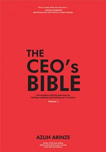 Baixar The CEO’s Bible (Volume 2): Conversations with top executives on starting, sustaining and standing out in business (English Edition) pdf, epub, eBook