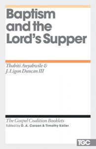 Baixar Baptism and the Lord’s Supper (Gospel Coalition Booklets) pdf, epub, eBook