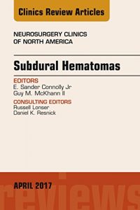 Baixar Subdural Hematomas, An Issue of Neurosurgery Clinics of North America, E-Book (The Clinics: Surgery) pdf, epub, eBook