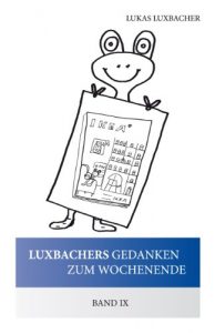 Baixar Luxbachers Gedanken zum Wochenende – Band IX (German Edition) pdf, epub, eBook