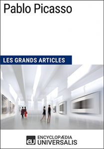 Baixar Pablo Picasso: Les Grands Articles d’Universalis (French Edition) pdf, epub, eBook