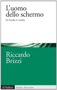 Baixar L’uomo dello schermo: De Gaulle e i media (Studi e ricerche) pdf, epub, eBook