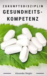 Baixar Zukunftsdisziplin Gesundheitskompetenz (German Edition) pdf, epub, eBook