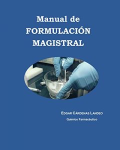 Baixar Manual de FORMULACION MAGISTRAL: elaborar medicamentos personalizados. (Spanish Edition) pdf, epub, eBook