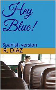 Baixar Hey Blue!: Spanish version (Spanish Edition) pdf, epub, eBook