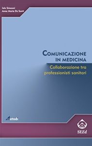 Baixar Comunicazione in medicina. Collaborazione tra professionisti sanitari pdf, epub, eBook