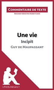 Baixar Une vie de Maupassant – Incipit: Commentaire de texte (French Edition) pdf, epub, eBook