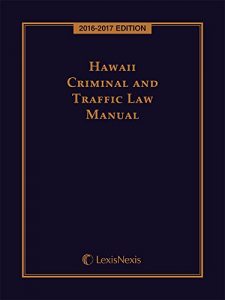 Baixar Hawaii Criminal and Traffic Law Manual, 2016-2017 Edition pdf, epub, eBook