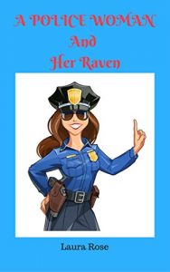 Baixar Books for Kids: A Police Woman and Her Raven (Children’s Books, Kids Books, Bedtime Stories For Kids) (English Edition) pdf, epub, eBook