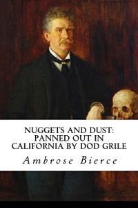 Baixar Nuggets and Dust: panned out in California by Dod Grile (English Edition) pdf, epub, eBook