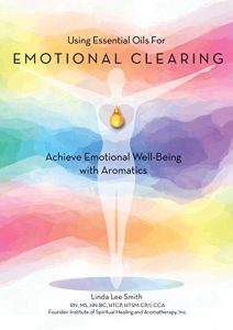 Baixar Essential Oils for Emotional Clearing: Achieve Emotional Well-Being with Aromatics (English Edition) pdf, epub, eBook