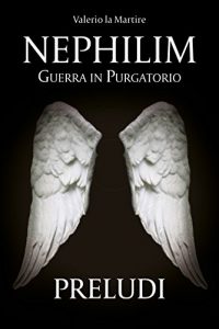 Baixar Nephilim: Guerra in Purgatorio – Preludi (Italian Edition) pdf, epub, eBook