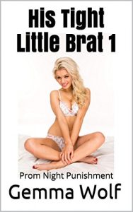 Baixar His Tight Little Brat 1: Prom Night Punishment (The Tight Little Brat Series) (English Edition) pdf, epub, eBook