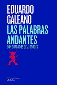 Baixar Las palabras andantes (Biblioteca Eduardo Galeano) pdf, epub, eBook