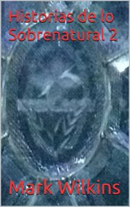 Baixar Historias de lo  Sobrenatural 2 (Historia de lo Sobrenatural) (Spanish Edition) pdf, epub, eBook