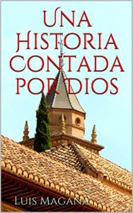 Baixar Una Historia Contada por Dios (Spanish Edition) pdf, epub, eBook