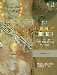 Baixar The Archaeology Coursebook: An Introduction to Themes, Sites, Methods and Skills pdf, epub, eBook