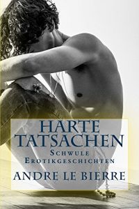 Baixar Harte Tatsachen: Schwule Erotikgeschichten (German Edition) pdf, epub, eBook