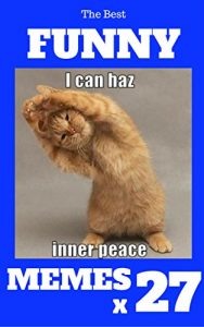 Baixar CAT MEMES The Best FUNNY MEMES X 27: Best CAT Memes Funny Comedy Jokes Hilarious Pictures Awesome Enjoy Craze Fails Memes On The World (English Edition) pdf, epub, eBook