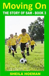 Baixar Moving On: The Story of Sam – Book 3 (English Edition) pdf, epub, eBook