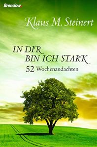 Baixar In dir bin ich stark: 52 Wochenandachten (German Edition) pdf, epub, eBook