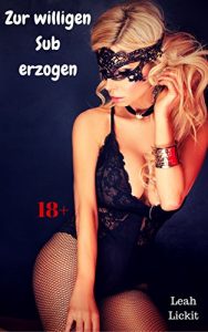 Baixar Zur willigen Sub erzogen: BDSM-Story pdf, epub, eBook