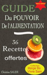 Baixar GUIDE Du POUVOIR De L’ALIMENTATION (Manger Bio, Vivre Sain t. 10) (French Edition) pdf, epub, eBook