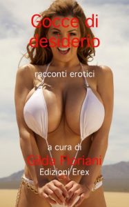 Baixar Gocce di desiderio – racconti erotici (Italian Edition) pdf, epub, eBook