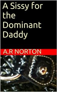 Baixar A Sissy for the Dominant Daddy (A Dominant Daddy Demands Obedience Book 1) (English Edition) pdf, epub, eBook