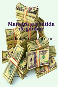 Baixar Metodo garantizado para hacer dinero en internet (Spanish Edition) pdf, epub, eBook