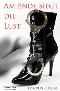 Baixar Am Ende siegt die Lust: Der Weg zur Sklavin (BDSM / Maledom / Fetisch / Herr) pdf, epub, eBook