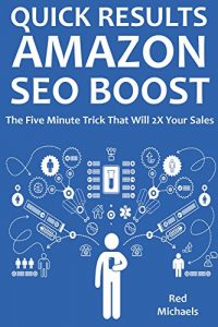Baixar QUICK RESULTS AMAZON SEO BOOST: The Five Minute Trick That Will 2X Your Sales (English Edition) pdf, epub, eBook